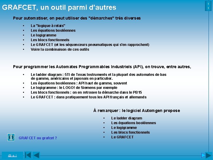 GRAFCET, un outil parmi d'autres Pour automatiser, on peut utiliser des "démarches" très diverses