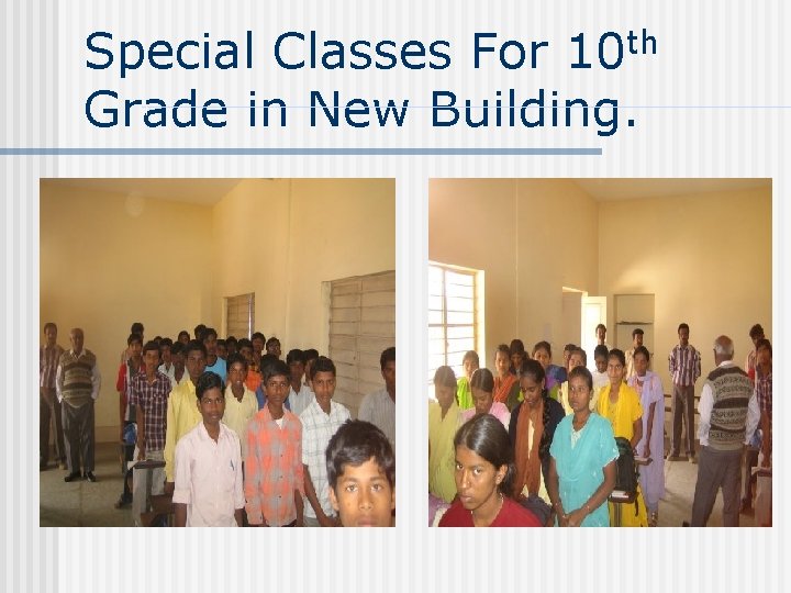 Special Classes For 10 th Grade in New Building. 