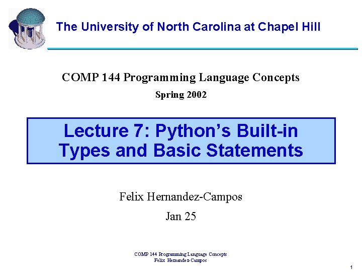 The University of North Carolina at Chapel Hill COMP 144 Programming Language Concepts Spring