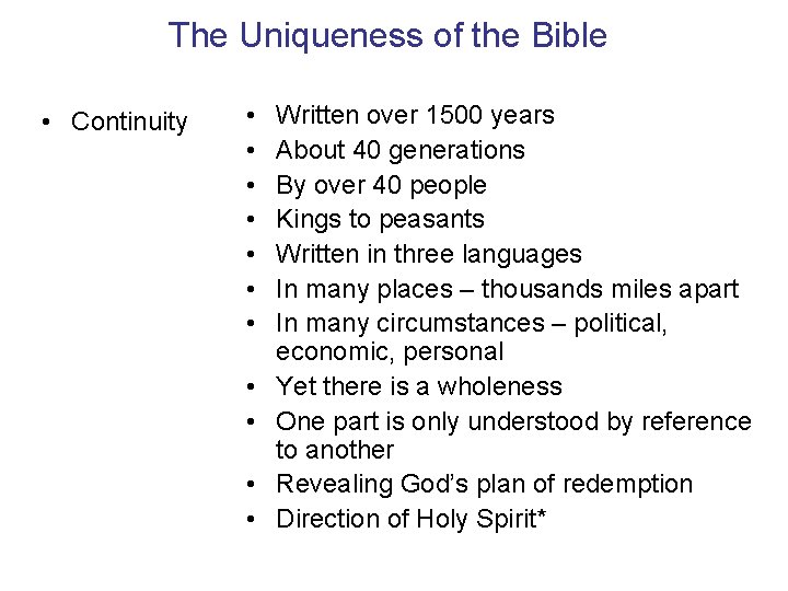 The Uniqueness of the Bible • Continuity • • • Written over 1500 years