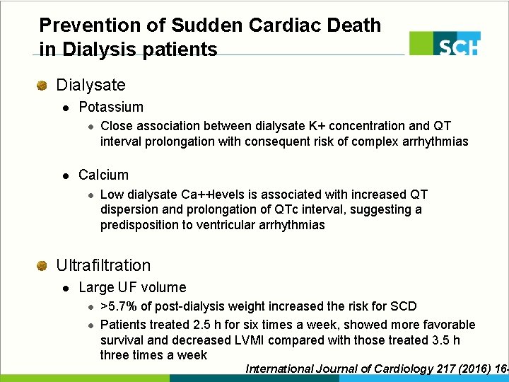 Prevention of Sudden Cardiac Death in Dialysis patients Dialysate l Potassium l l Close