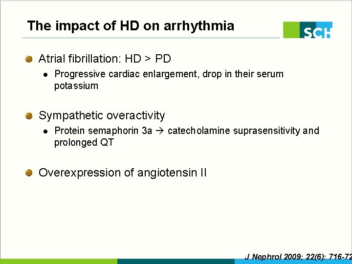 The impact of HD on arrhythmia Atrial fibrillation: HD > PD l Progressive cardiac