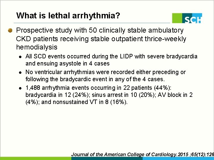 What is lethal arrhythmia? Prospective study with 50 clinically stable ambulatory CKD patients receiving