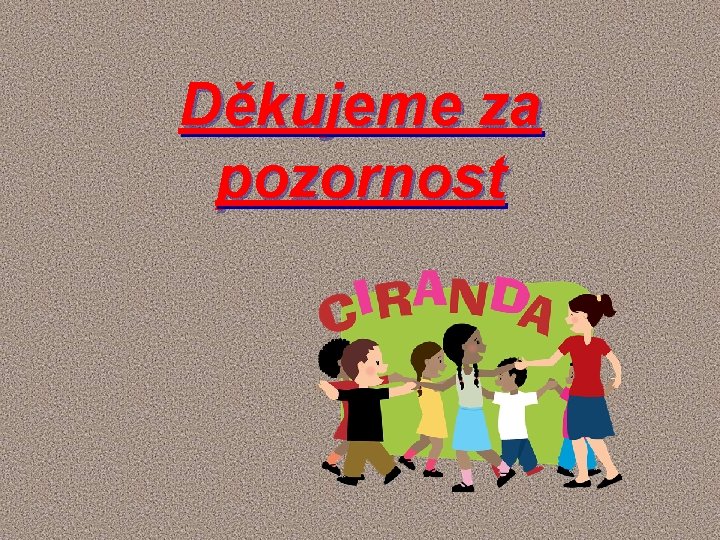 Děkujeme za pozornost 