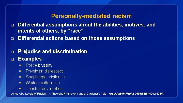 Personally-mediated racism q q Differential assumptions about the abilities, motives, and intents of others,