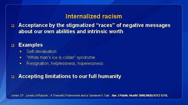 Internalized racism q Acceptance by the stigmatized “races” of negative messages about our own