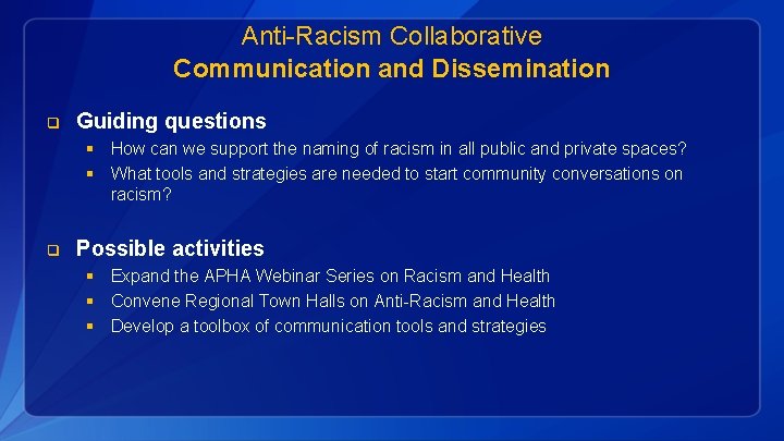 Anti-Racism Collaborative Communication and Dissemination q Guiding questions § How can we support the