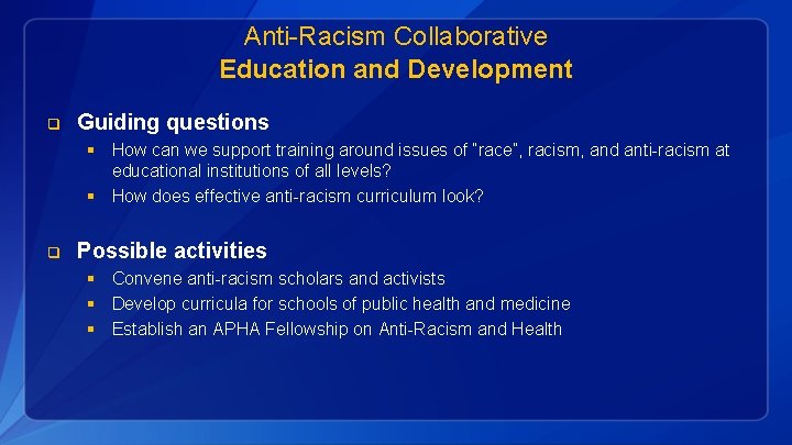 Anti-Racism Collaborative Education and Development q Guiding questions § How can we support training