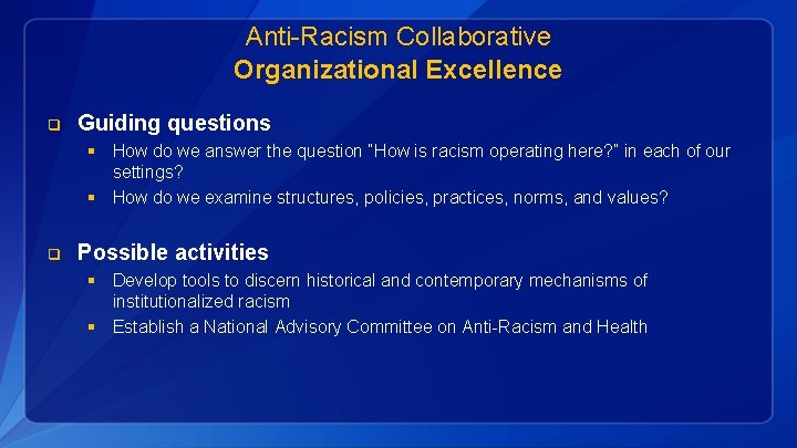 Anti-Racism Collaborative Organizational Excellence q Guiding questions § How do we answer the question