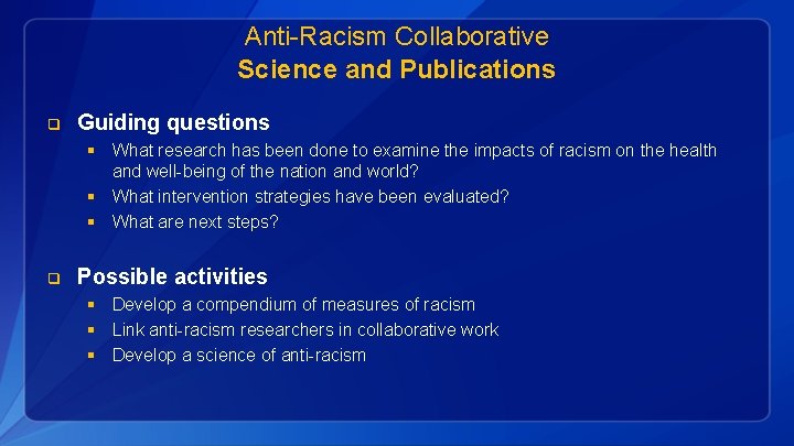 Anti-Racism Collaborative Science and Publications q Guiding questions § What research has been done