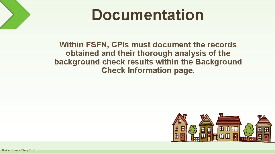 Documentation Within FSFN, CPIs must document the records obtained and their thorough analysis of