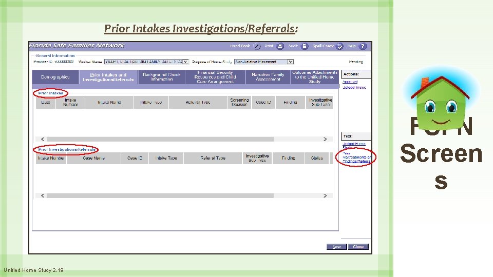 Prior Intakes Investigations/Referrals: FSFN Screen s Unified Home Study 2. 19 