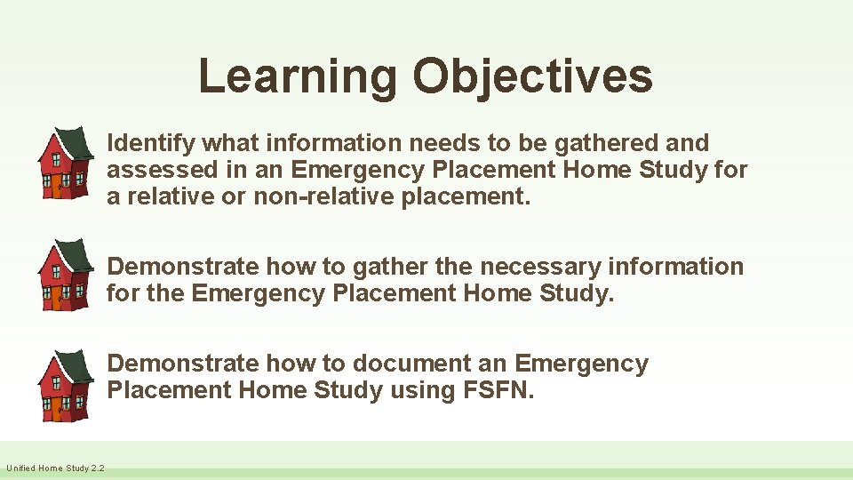 Learning Objectives Identify what information needs to be gathered and assessed in an Emergency