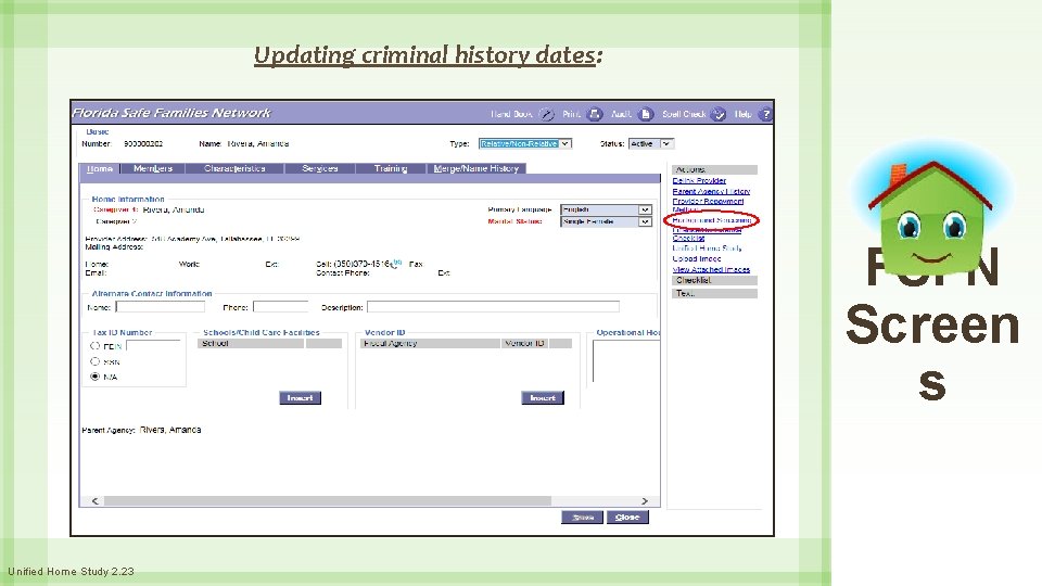 Updating criminal history dates: FSFN Screen s Unified Home Study 2. 23 