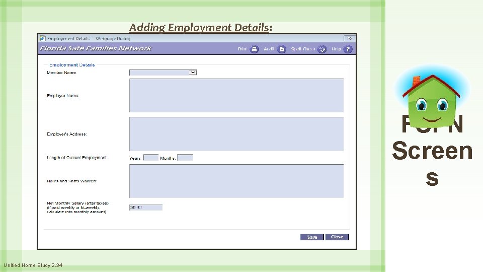 Adding Employment Details: FSFN Screen s Unified Home Study 2. 34 