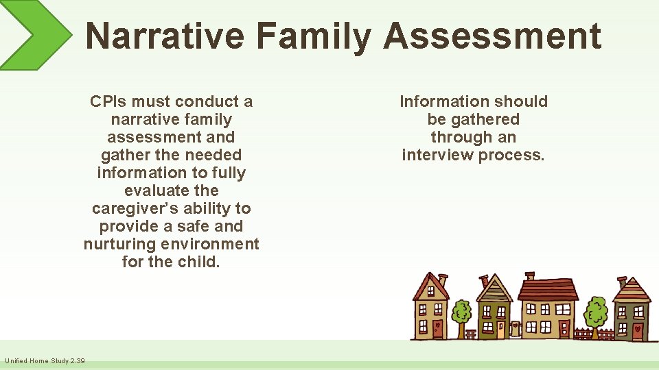 Narrative Family Assessment CPIs must conduct a narrative family assessment and gather the needed