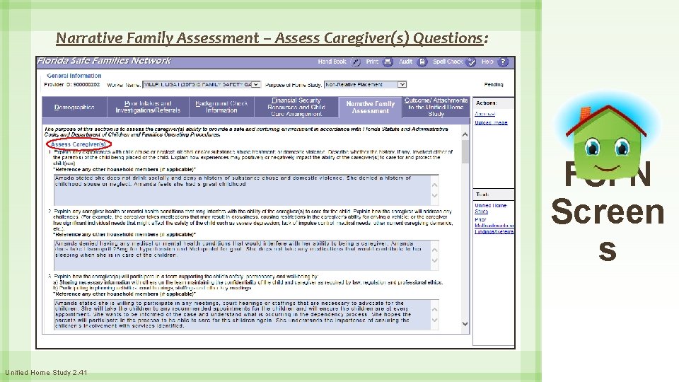Narrative Family Assessment – Assess Caregiver(s) Questions: FSFN Screen s Unified Home Study 2.