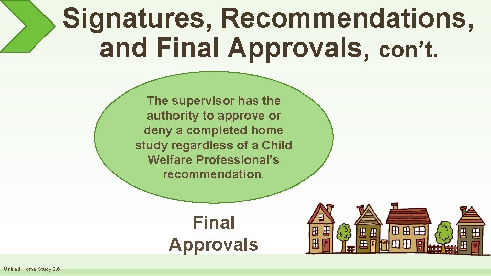 Signatures, Recommendations, and Final Approvals, con’t. The supervisor has the authority to approve or