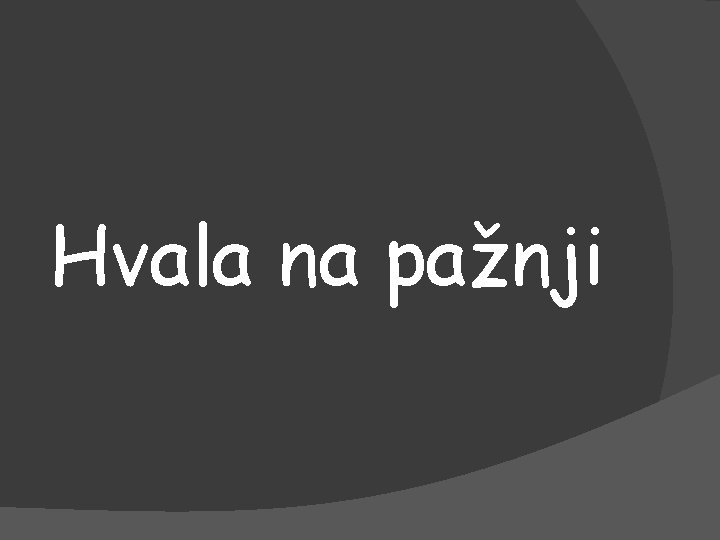 Hvala na pažnji 