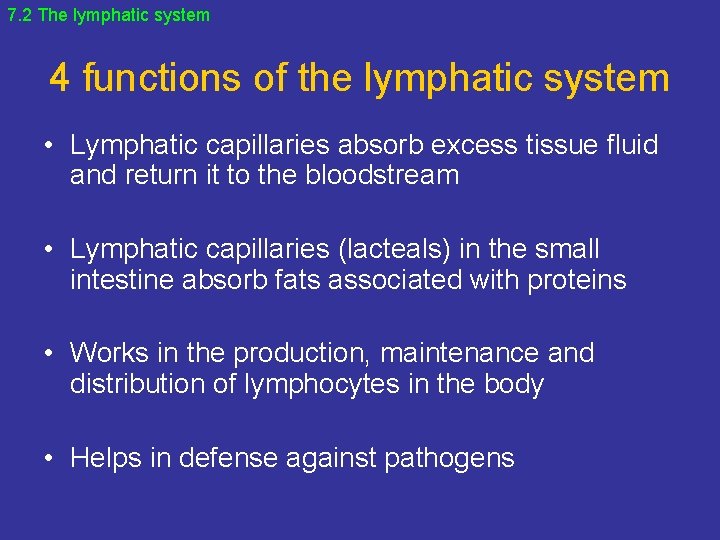 7. 2 The lymphatic system 4 functions of the lymphatic system • Lymphatic capillaries