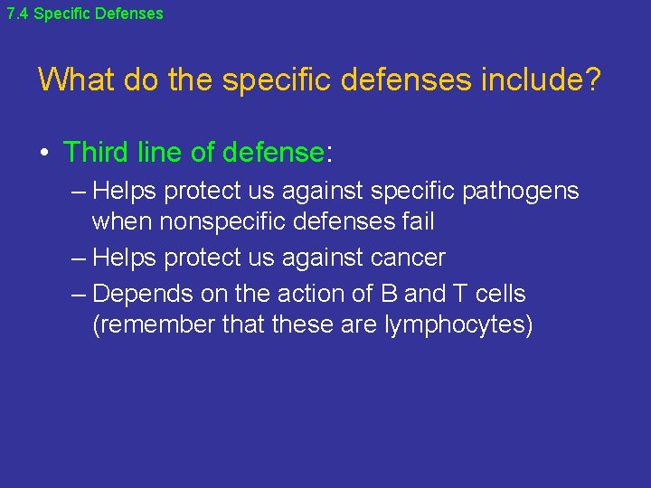 7. 4 Specific Defenses What do the specific defenses include? • Third line of