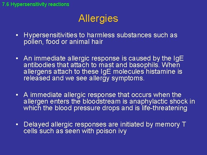 7. 6 Hypersensitivity reactions Allergies • Hypersensitivities to harmless substances such as pollen, food