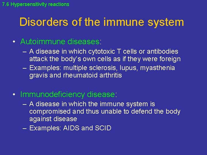 7. 6 Hypersensitivity reactions Disorders of the immune system • Autoimmune diseases: – A