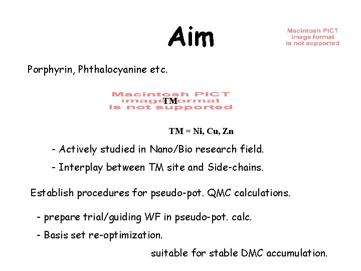 Aim Porphyrin, Phthalocyanine etc. TM TM = Ni, Cu, Zn - Actively studied in