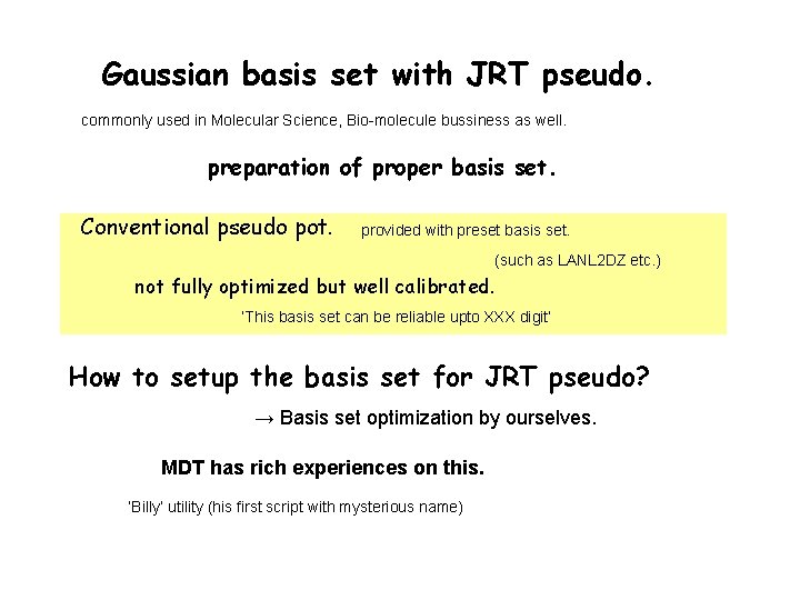 Gaussian basis set with JRT pseudo. commonly used in Molecular Science, Bio-molecule bussiness as