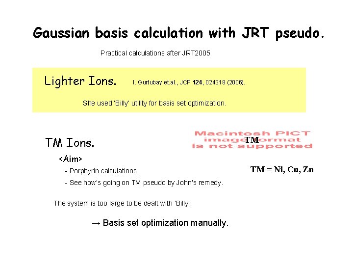 Gaussian basis calculation with JRT pseudo. Practical calculations after JRT 2005 Lighter Ions. I.