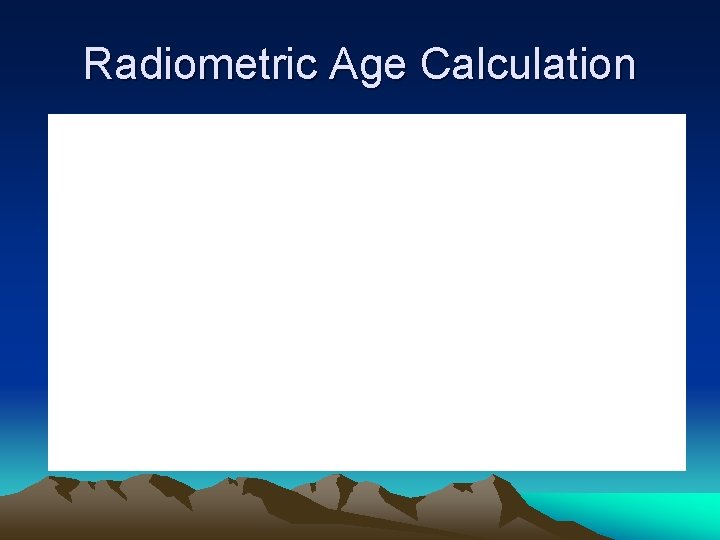 Radiometric Age Calculation 