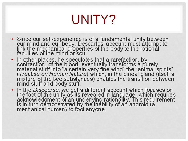 UNITY? • Since our self-experience is of a fundamental unity between our mind and