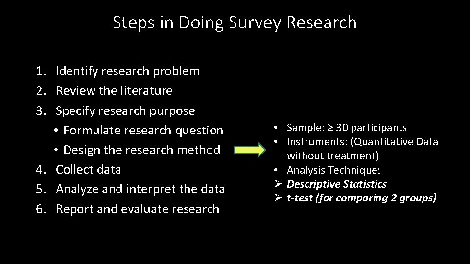 Steps in Doing Survey Research 1. Identify research problem 2. Review the literature 3.