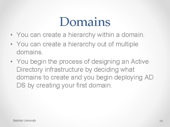 Domains • You can create a hierarchy within a domain. • You can create