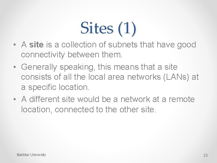 Sites (1) • A site is a collection of subnets that have good connectivity