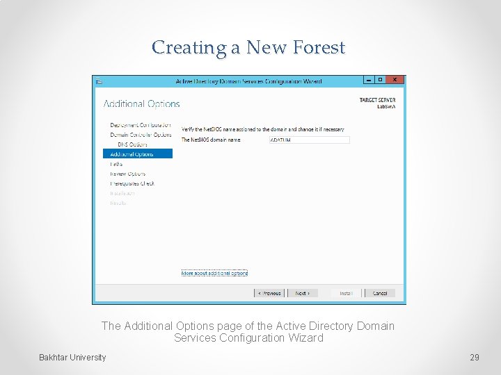 Creating a New Forest The Additional Options page of the Active Directory Domain Services