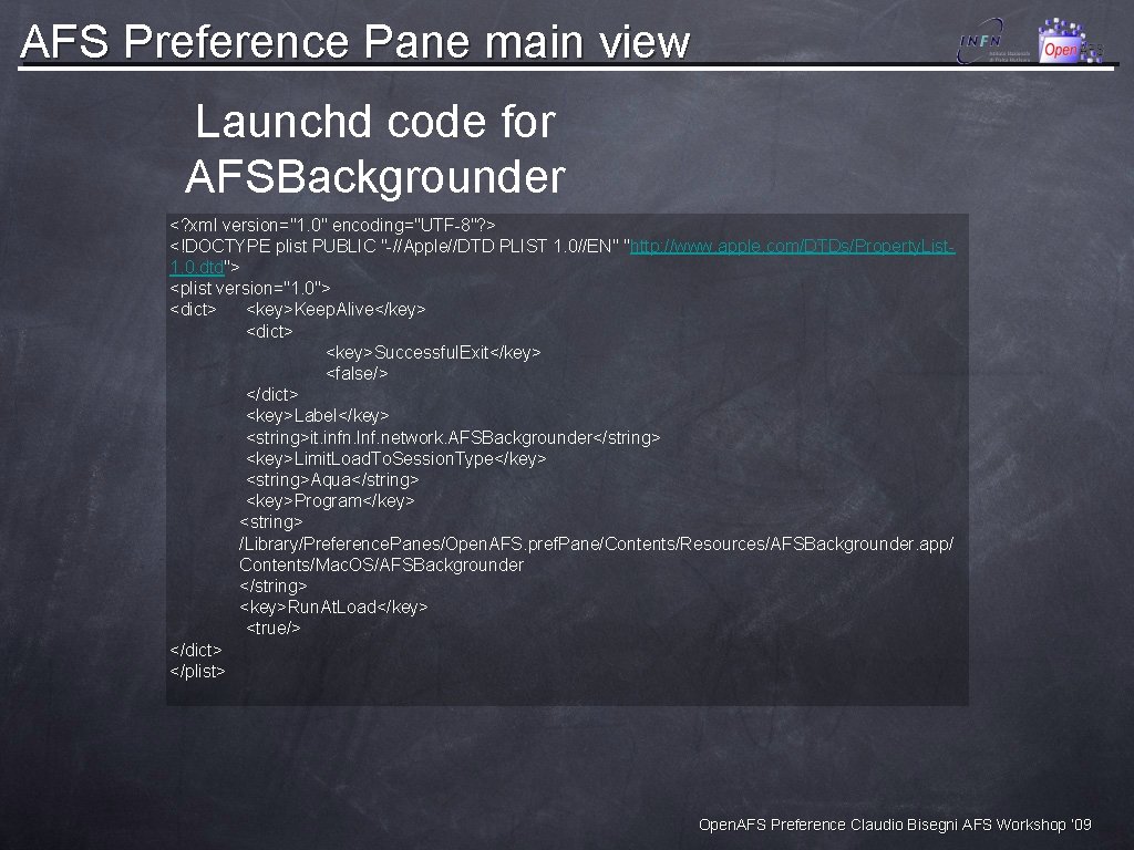 AFS Preference Pane main view Launchd code for AFSBackgrounder <? xml version="1. 0" encoding="UTF-8"?