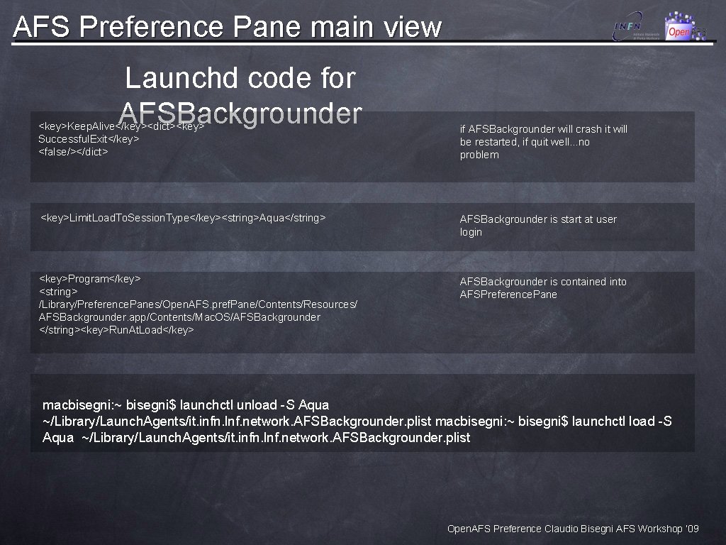 AFS Preference Pane main view Launchd code for AFSBackgrounder <key>Keep. Alive</key><dict><key> Successful. Exit</key> <false/></dict>