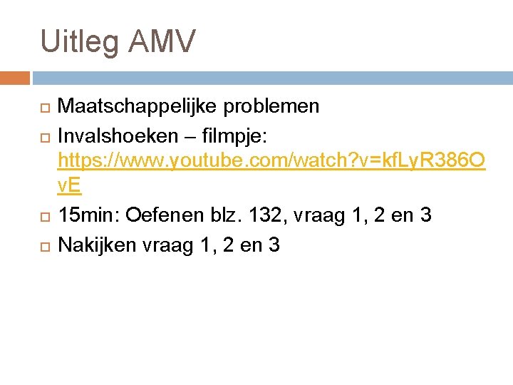 Uitleg AMV Maatschappelijke problemen Invalshoeken – filmpje: https: //www. youtube. com/watch? v=kf. Ly. R