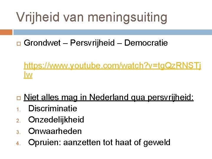 Vrijheid van meningsuiting Grondwet – Persvrijheid – Democratie https: //www. youtube. com/watch? v=tg. Qz.