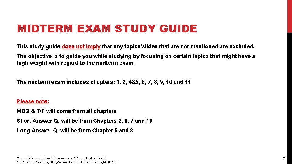 MIDTERM EXAM STUDY GUIDE This study guide does not imply that any topics/slides that