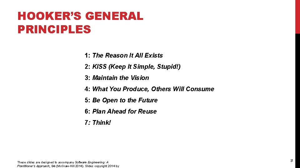 HOOKER’S GENERAL PRINCIPLES 1: The Reason It All Exists 2: KISS (Keep It Simple,