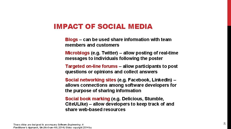 IMPACT OF SOCIAL MEDIA Blogs – can be used share information with team members