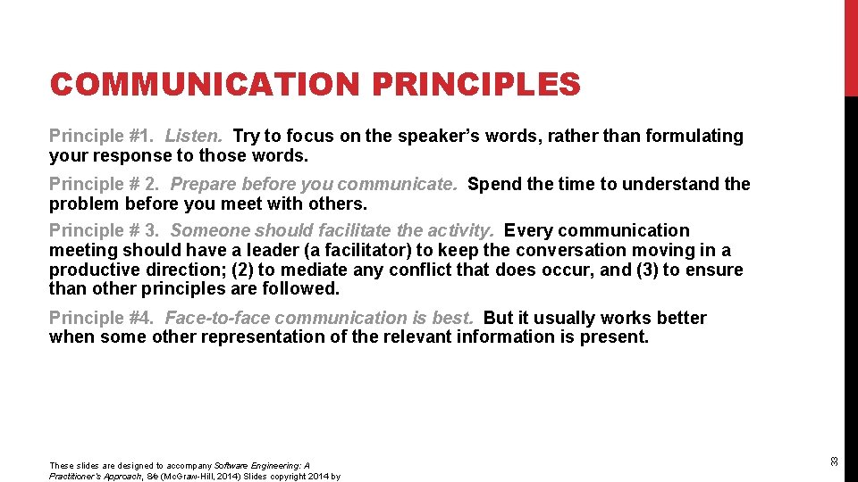 COMMUNICATION PRINCIPLES Principle #1. Listen. Try to focus on the speaker’s words, rather than