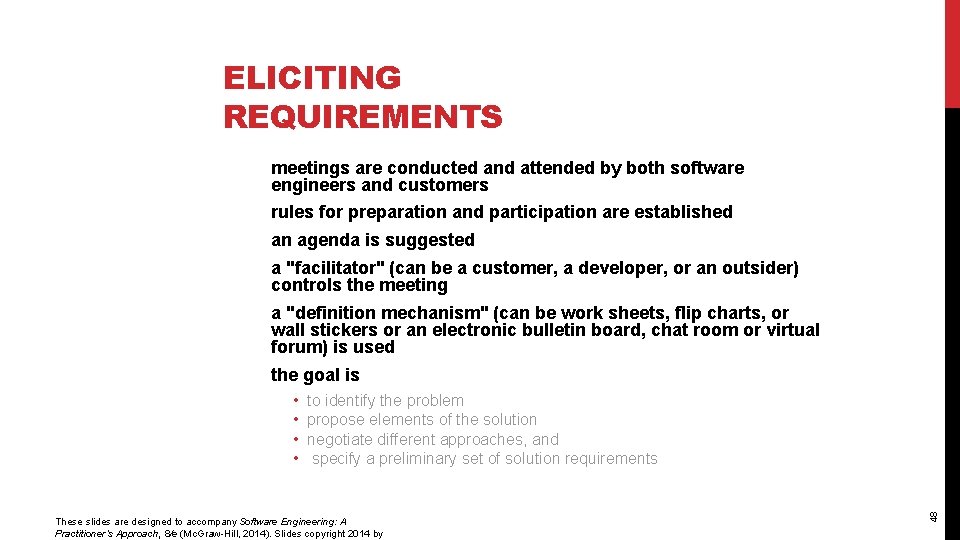 ELICITING REQUIREMENTS meetings are conducted and attended by both software engineers and customers rules