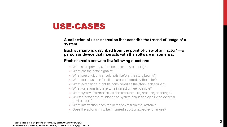 USE-CASES A collection of user scenarios that describe thread of usage of a system