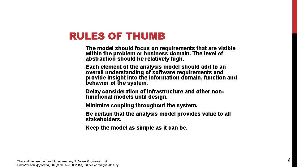 RULES OF THUMB The model should focus on requirements that are visible within the