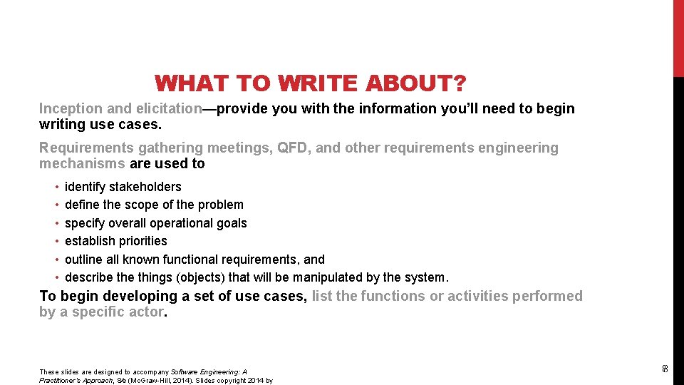 WHAT TO WRITE ABOUT? Inception and elicitation—provide you with the information you’ll need to