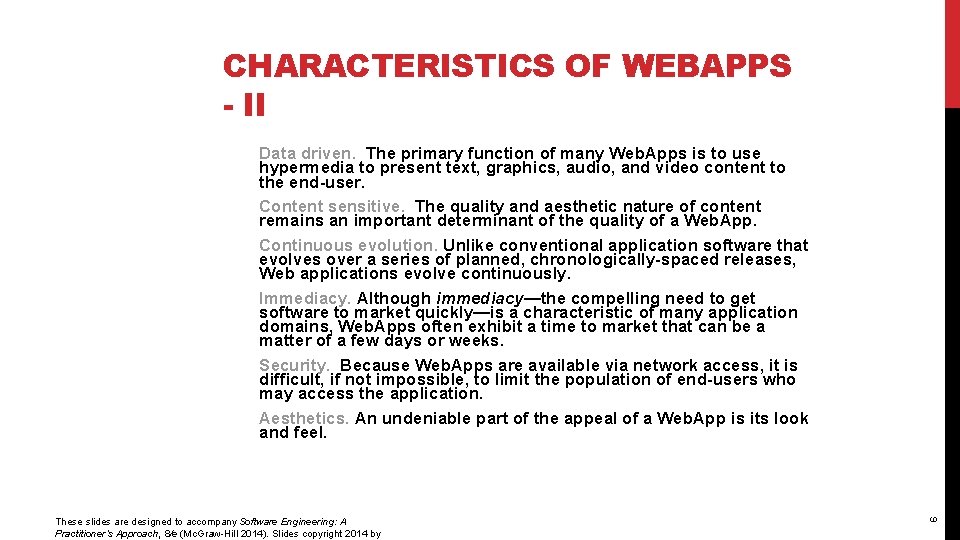 CHARACTERISTICS OF WEBAPPS - II These slides are designed to accompany Software Engineering: A