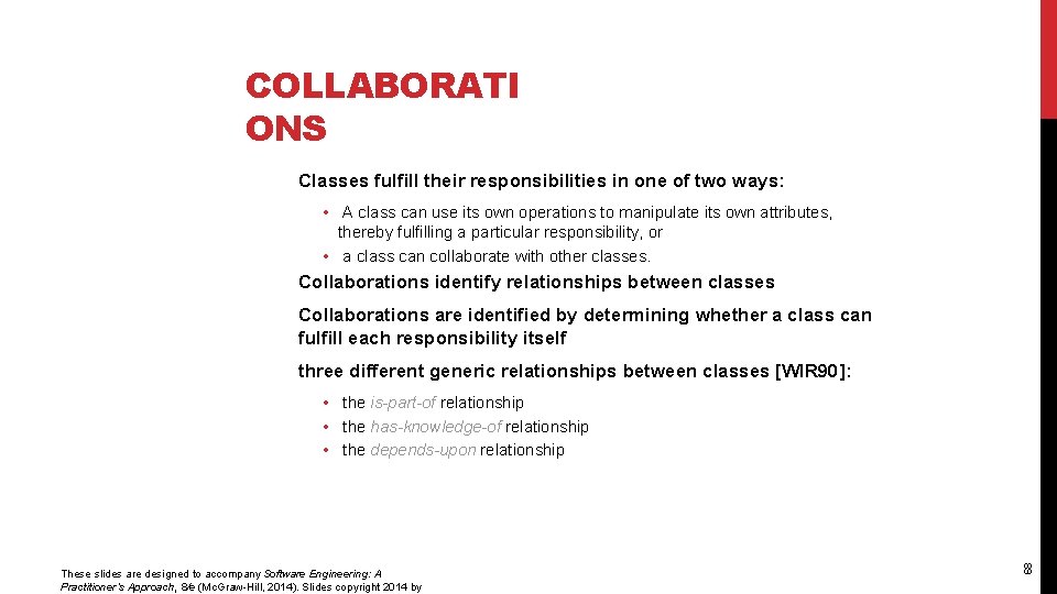 COLLABORATI ONS Classes fulfill their responsibilities in one of two ways: • A class